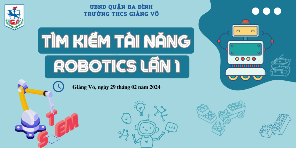 Cuộc thi “Tìm kiếm tài năng Robotic” lần thứ nhất – Sân chơi sáng tạo của học sinh trường THCS Giảng Võ